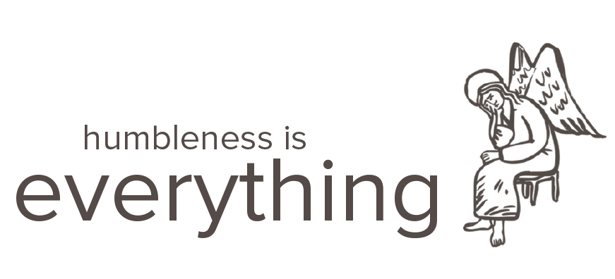humbleness is everything