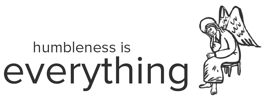humbleness is everything